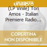 (LP Vinile) Tori Amos - Italian Premiere Radio Broadcast 2002 vinile