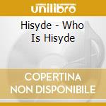 Hisyde - Who Is Hisyde cd