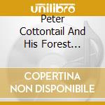 Peter Cottontail And His Forest Friends - Easter Tales cd