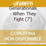 Generationals - When They Fight (7') cd