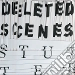 (LP Vinile) Deleted Scenes - Stutter (7') vinile