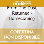 From The Dust Returned - Homecoming cd