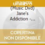 (Music Dvd) Jane's Addiction - Alive At 25 (Cd+Dvd) cd musicale di Jane s addiction