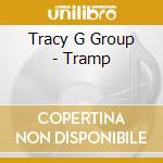 Tracy G Group - Tramp cd musicale di Tracy G Group