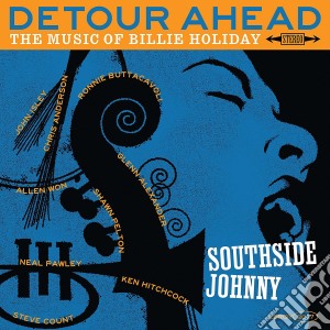(LP Vinile) Southside Johnny - Detour Ahead: The Music Of Billie Holiday lp vinile di Southside Johnny