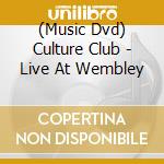 (Music Dvd) Culture Club - Live At Wembley cd musicale