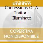 Confessions Of A Traitor - Illuminate cd