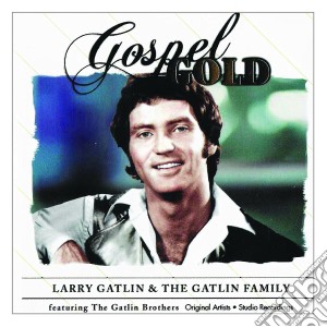 Larry Gatlin & The Gatlin Family - Gospel Gold cd musicale di Larry gatlin & the g