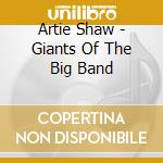 Artie Shaw - Giants Of The Big Band cd