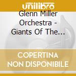 Glenn Miller Orchestra - Giants Of The Big Band Era cd musicale di Glenn Miller Orchestra