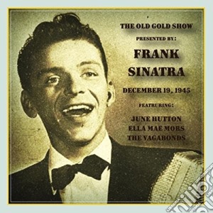 Old Gold Show Presented By Frank Sinatra: cd musicale