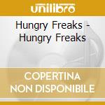 Hungry Freaks - Hungry Freaks cd