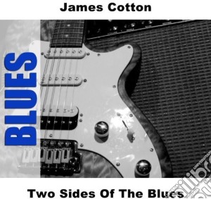 James Cotton - Two Sides Of The Blues cd musicale di James Cotton