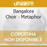 Bangalore Choir - Metaphor cd
