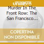 Murder In The Front Row: The San Francisco Bay Area Thrash Metal Story cd