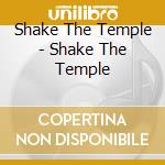 Shake The Temple - Shake The Temple cd