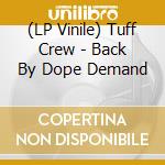 (LP Vinile) Tuff Crew - Back By Dope Demand vinile