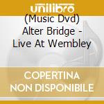(Music Dvd) Alter Bridge - Live At Wembley cd