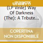 (LP Vinile) Way Of Darkness (The): A Tribute To John Carpenter (Marble Grey Fog Vinyl) vinile
