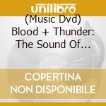 (Music Dvd) Blood + Thunder: The Sound Of Alberts [Edizione: Stati Uniti] cd