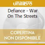 Defiance - War On The Streets cd