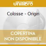 Colosse - Origin cd