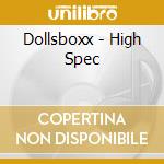 Dollsboxx - High Spec cd musicale di Dollsboxx