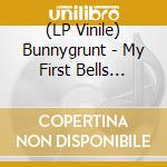 (LP Vinile) Bunnygrunt - My First Bells 1993-1994 vinile