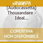 (Audiocassetta) Thousandaire - Ideal Conditions cd