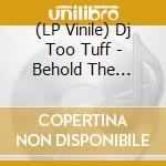 (LP Vinile) Dj Too Tuff - Behold The Detonator vinile
