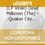 (LP Vinile) Dead Milkmen (The) - Quaker City Quiet Pills (Flyers' Orange Vinyl) Indie Exclusive vinile