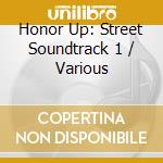 Honor Up: Street Soundtrack 1 / Various