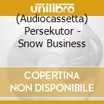 (Audiocassetta) Persekutor - Snow Business cd
