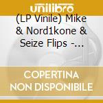 (LP Vinile) Mike & Nord1kone & Seize Flips - Life Cycles vinile