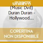 (Music Dvd) Duran Duran - Hollywood High: Live In Los Angeles [Edizione: Stati Uniti] cd
