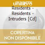 Residents - Residents - Intruders [Cd] cd musicale