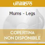 Mums - Legs cd
