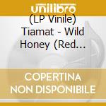 (LP Vinile) Tiamat - Wild Honey (Red Marble Vinyl) vinile