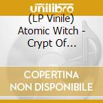 (LP Vinile) Atomic Witch - Crypt Of Sleepless Malice (Transparent Vinyl W/ Neon Green Cloudy Effect ) [Lp] lp vinile