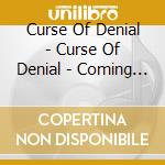 Curse Of Denial - Curse Of Denial - Coming For Your Soul [Cd] cd musicale