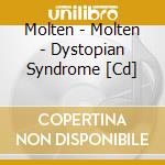 Molten - Molten - Dystopian Syndrome [Cd] cd musicale