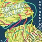 Ski Beatz - Switched On Bap