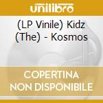 (LP Vinile) Kidz (The) - Kosmos vinile