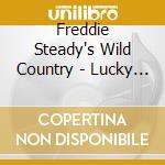 Freddie Steady's Wild Country - Lucky 7 cd