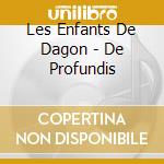 Les Enfants De Dagon - De Profundis cd