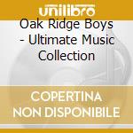 Oak Ridge Boys - Ultimate Music Collection cd musicale di Oak Ridge Boys