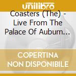 Coasters (The) - Live From The Palace Of Auburn Hills cd