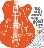 We Still Can't Say Goodbye: A Musicians' Tribute To Chet Atkins / Various cd