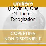 (LP Vinile) One Of Them - Excogitation vinile