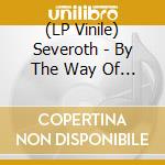 (LP Vinile) Severoth - By The Way Of Light vinile